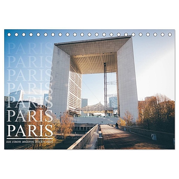 Paris - aus einem anderen Blickwinkel (Tischkalender 2024 DIN A5 quer), CALVENDO Monatskalender, Christian Lindau