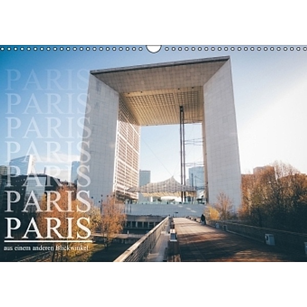 Paris - aus einem anderen Blickwinkel (Wandkalender 2016 DIN A3 quer), Christian Lindau