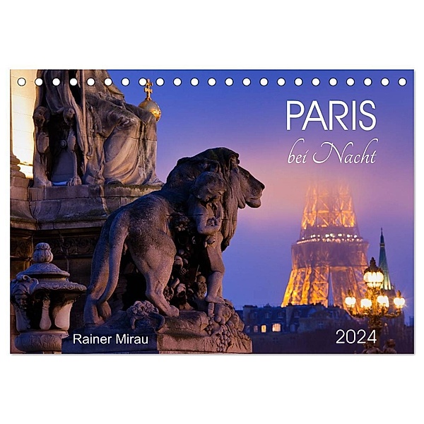 Paris bei Nacht 2024 (Tischkalender 2024 DIN A5 quer), CALVENDO Monatskalender, Rainer Mirau