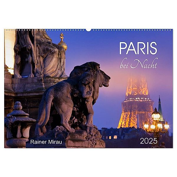 Paris bei Nacht 2025 (Wandkalender 2025 DIN A2 quer), CALVENDO Monatskalender, Calvendo, Rainer Mirau