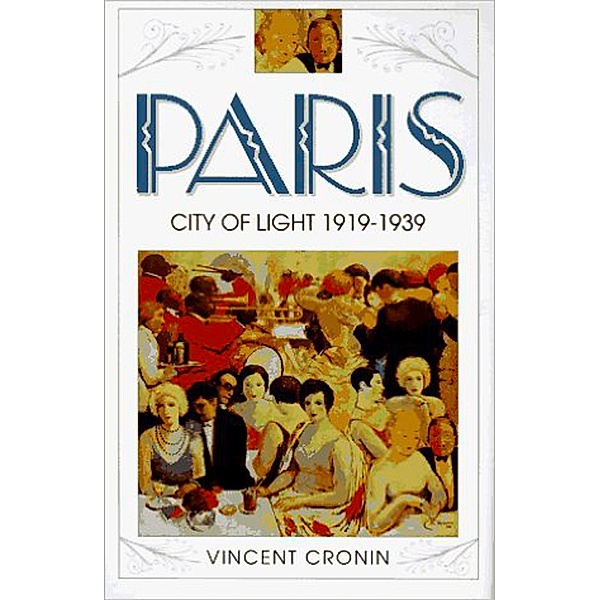 Paris, City of Light, Vincent Cronin