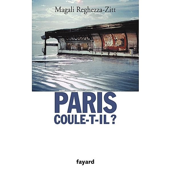 Paris coule-t-il ? / Documents, Magali Reghezza-Zitt