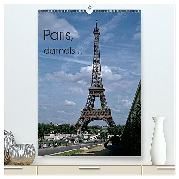 Paris, damals ... (hochwertiger Premium Wandkalender 2024 DIN A2 hoch), Kunstdruck in Hochglanz, Michael Schulz-Dostal