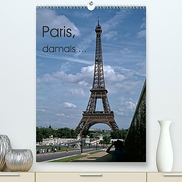 Paris, damals ... (Premium-Kalender 2020 DIN A2 hoch), Michael Schulz-Dostal