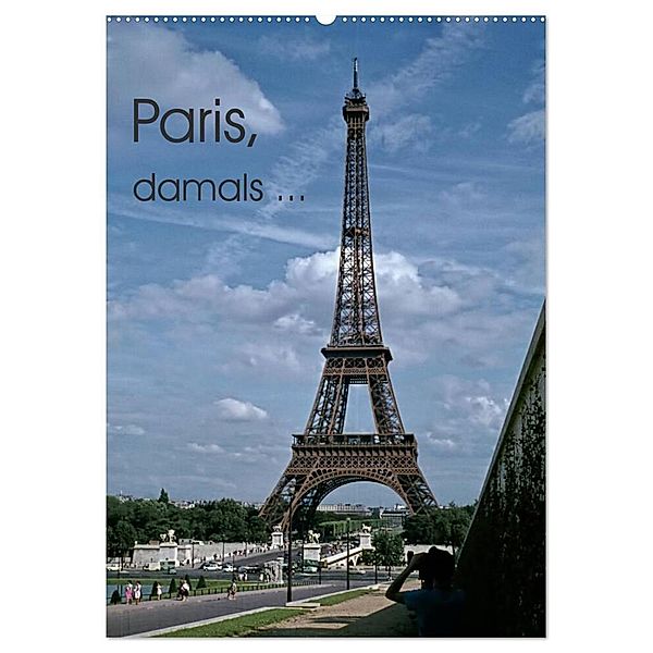 Paris, damals ... (Wandkalender 2024 DIN A2 hoch), CALVENDO Monatskalender, Michael Schulz-Dostal