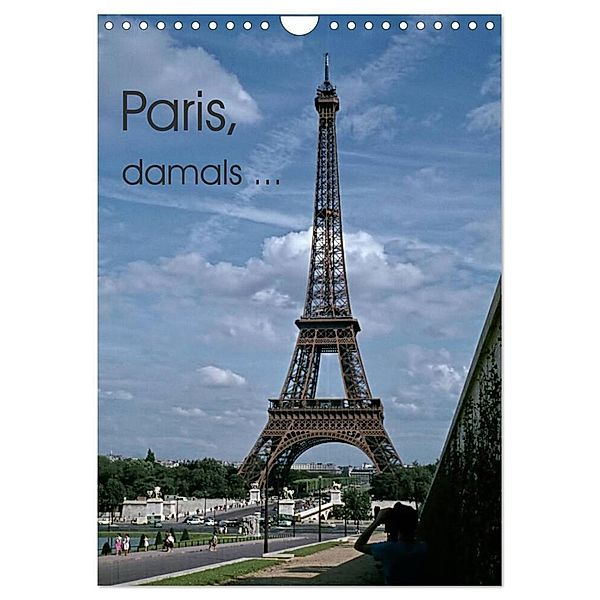 Paris, damals ... (Wandkalender 2024 DIN A4 hoch), CALVENDO Monatskalender, Michael Schulz-Dostal