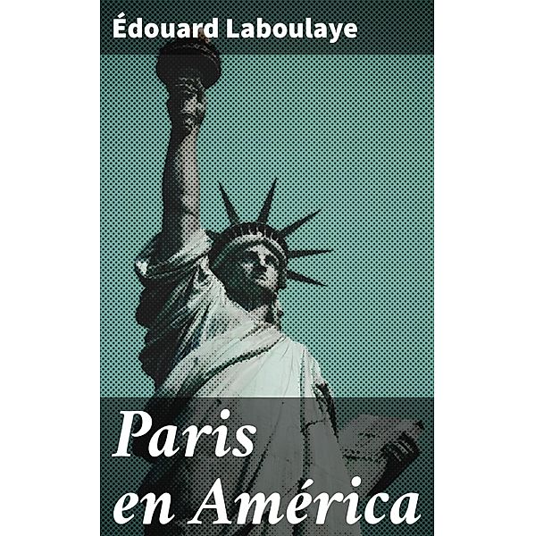 Paris en América, Édouard Laboulaye