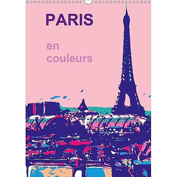 PARIS en couleurs (Calendrier mural 2021 DIN A3 vertical), Reinhard Sock