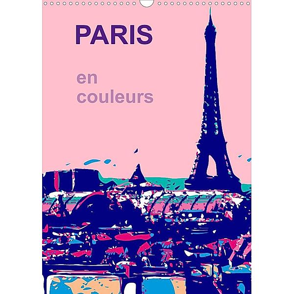 PARIS en couleurs (Calendrier mural 2023 DIN A3 vertical), reinhard sock