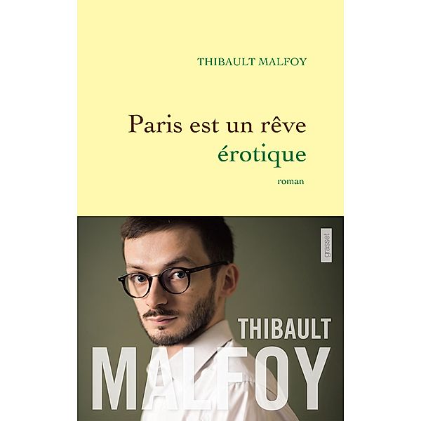 Paris est un rêve érotique / Littérature Française, Thibault Malfoy