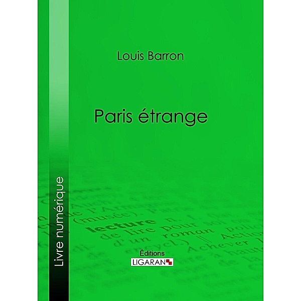 Paris étrange, Ligaran, Louis Barron