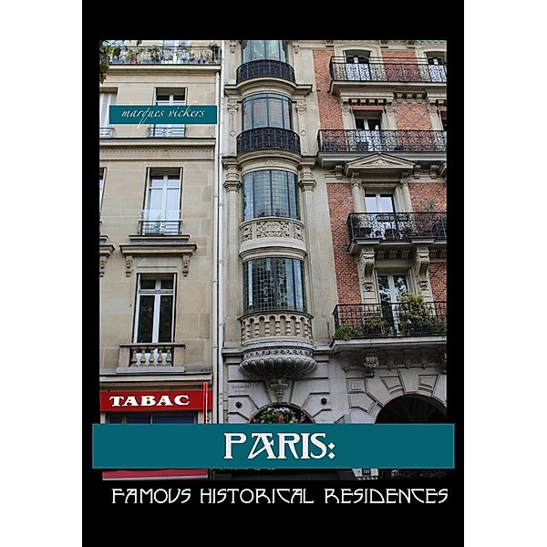 Paris: Famous Historical Residences, Marques Vickers