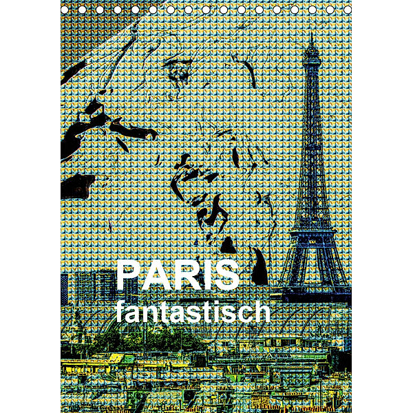 Paris fantastisch (Tischkalender 2019 DIN A5 hoch), Reinhard Sock