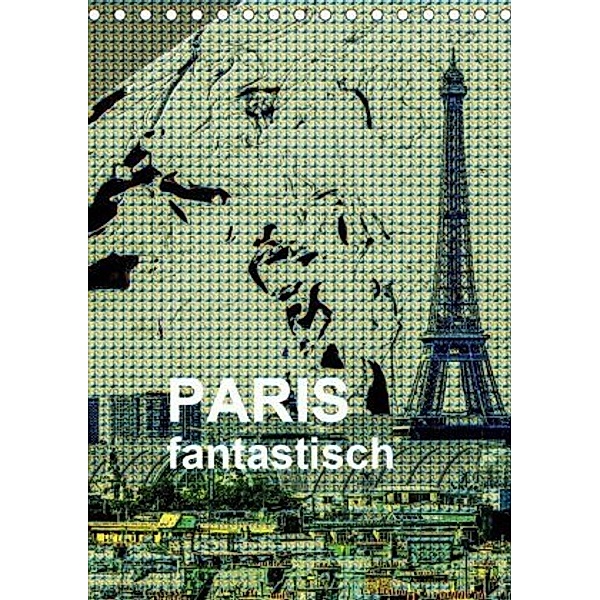 Paris fantastisch (Tischkalender 2020 DIN A5 hoch), Reinhard Sock