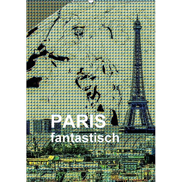 Paris fantastisch (Wandkalender 2018 DIN A2 hoch) Dieser erfolgreiche Kalender wurde dieses Jahr mit gleichen Bildern un, Reinhard Sock