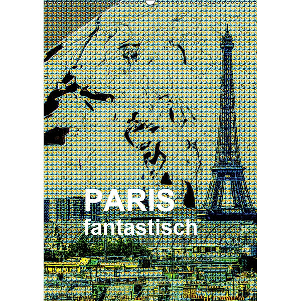 Paris fantastisch (Wandkalender 2019 DIN A2 hoch), Reinhard Sock