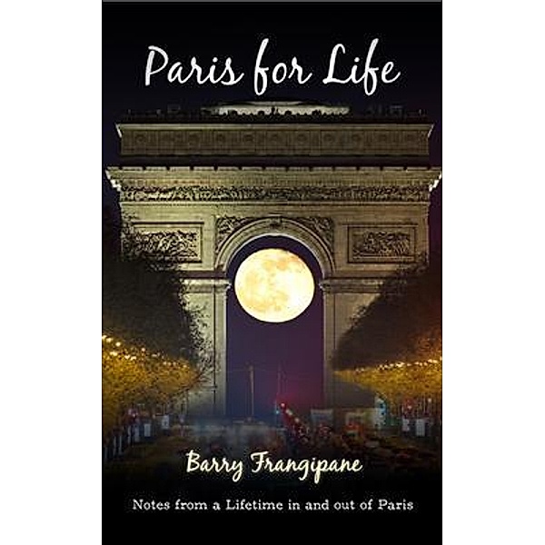 Paris for Life, Barry Frangipane