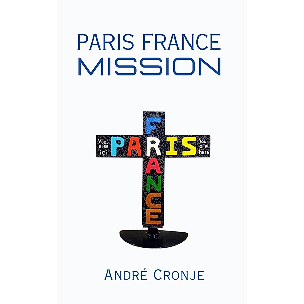 Paris France Mission, André Cronje