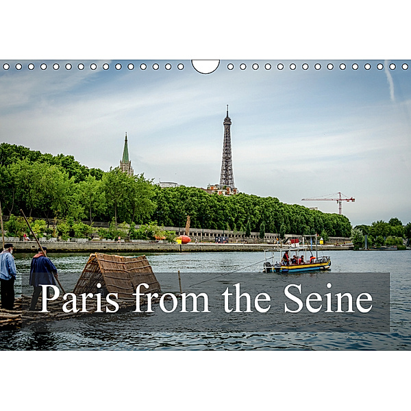 Paris from the Seine (Wall Calendar 2019 DIN A4 Landscape), Alain Gaymard
