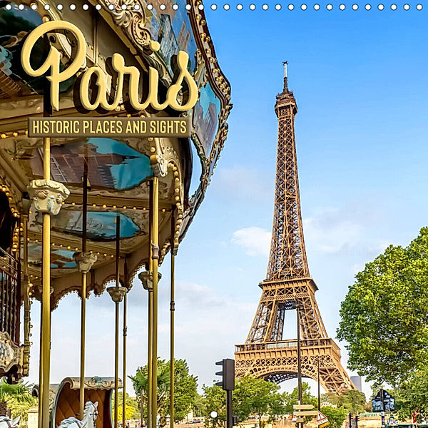 PARIS Historic places and sights (Wall Calendar 2023 300 × 300 mm Square), Melanie Viola