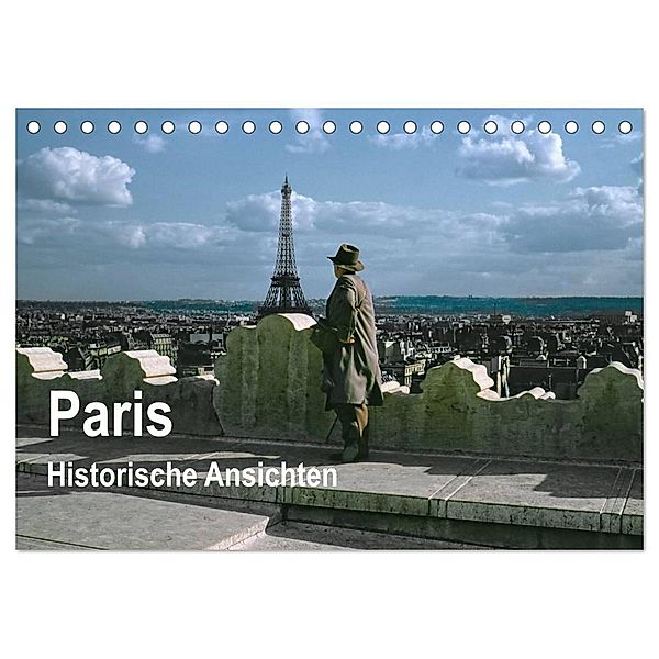 Paris - Historische Ansichten (Tischkalender 2024 DIN A5 quer), CALVENDO Monatskalender, Michael Schulz-Dostal