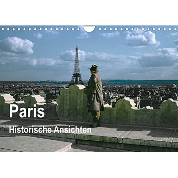 Paris - Historische Ansichten (Wandkalender 2022 DIN A4 quer), Michael Schulz-Dostal