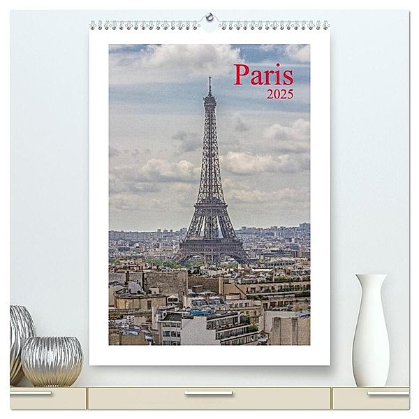 Paris (hochwertiger Premium Wandkalender 2025 DIN A2 hoch), Kunstdruck in Hochglanz, Calvendo, Thomas Leonhardy