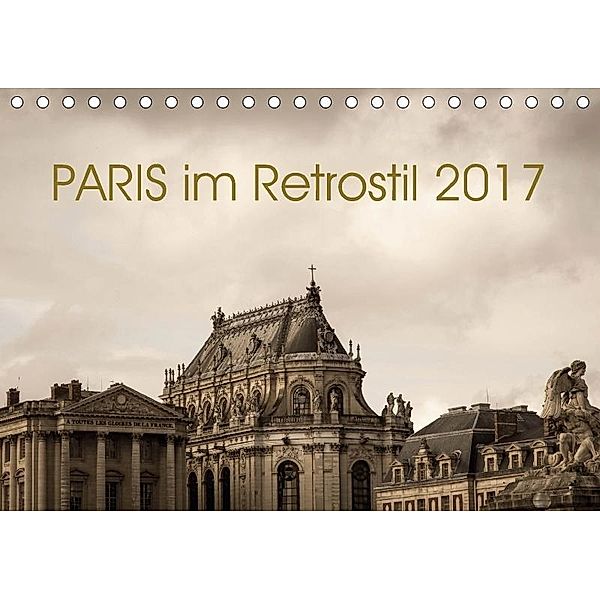 Paris im Retrostil 2017 (Tischkalender 2017 DIN A5 quer), Sebastian Rost