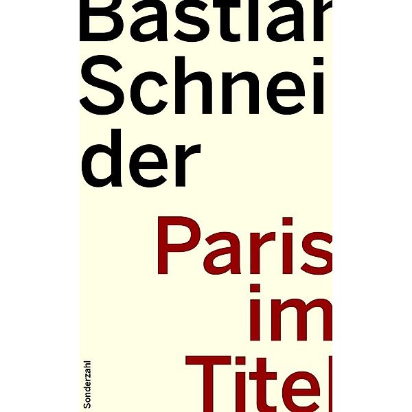 Paris im Titel, Bastian Schneider