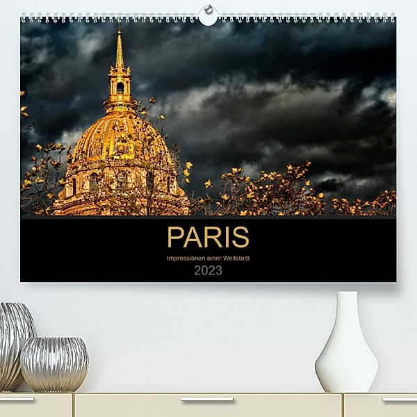 Paris - Impressionen einer Weltstadt (Premium, hochwertiger DIN A2 Wandkalender 2023, Kunstdruck in Hochglanz), Helmut Probst
