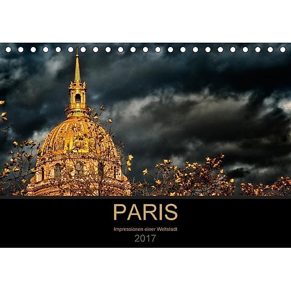 Paris - Impressionen einer Weltstadt (Tischkalender 2017 DIN A5 quer), Helmut Probst