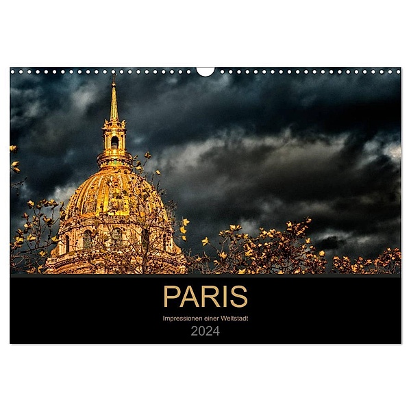 Paris - Impressionen einer Weltstadt (Wandkalender 2024 DIN A3 quer), CALVENDO Monatskalender, Helmut Probst