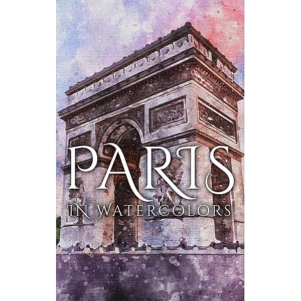 Paris In Watercolors, Daniyal Martina