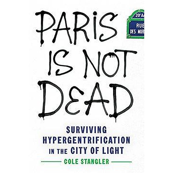 Paris Is Not Dead, Cole Stangler