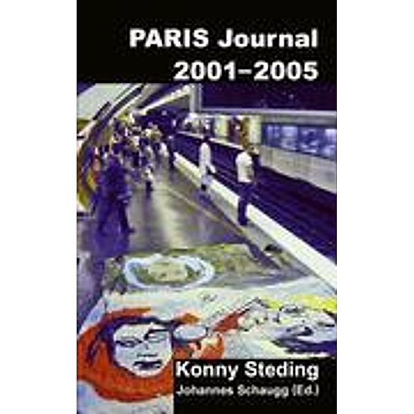 Paris Journal 2001-2005, Konny Steding