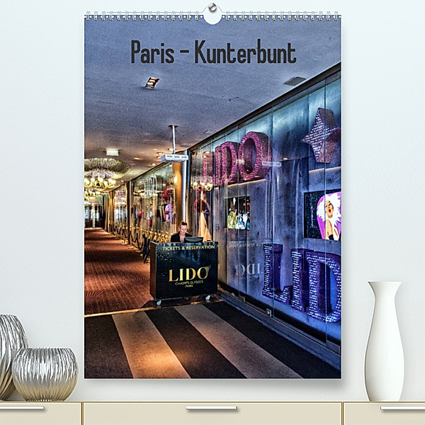 Paris - Kunterbunt (Premium, hochwertiger DIN A2 Wandkalender 2023, Kunstdruck in Hochglanz), Hans-Jürgen Sommer