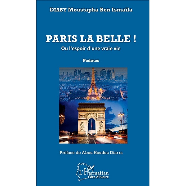 Paris la belle ! ou l'espoir d'une vraie vie, Diaby Moustapha Ben Ismaila Diaby