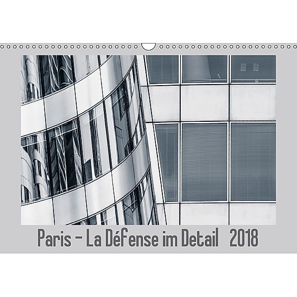 Paris - La Défense im Detail (Wandkalender 2018 DIN A3 quer), Franco Tessarolo