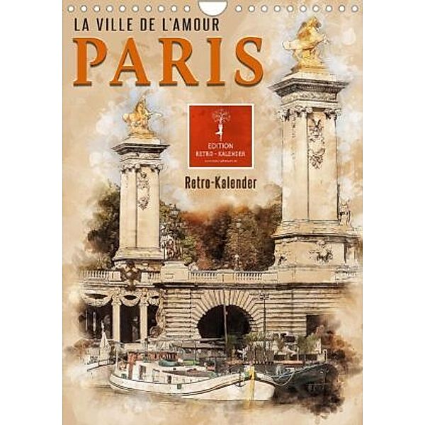 Paris - la Ville de l'amour (Wandkalender 2022 DIN A4 hoch), Peter Roder