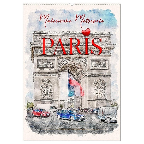 Paris - malerische Metropole (Wandkalender 2024 DIN A2 hoch), CALVENDO Monatskalender, Peter Roder