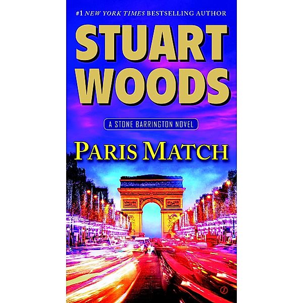 Paris Match / A Stone Barrington Novel Bd.31, Stuart Woods