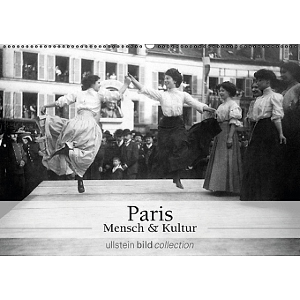 Paris - Mensch und Kultur (Wandkalender 2016 DIN A2 quer), ullstein bild Axel Springer Syndication GmbH