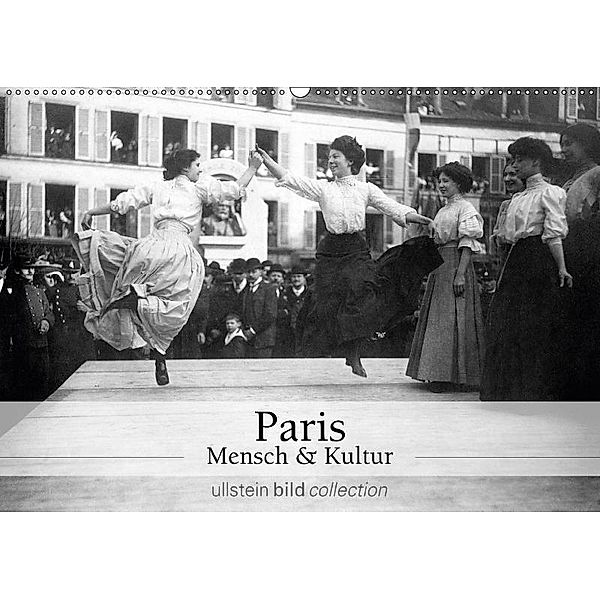 Paris - Mensch und Kultur (Wandkalender 2017 DIN A2 quer), ullstein bild Axel Springer Syndication GmbH