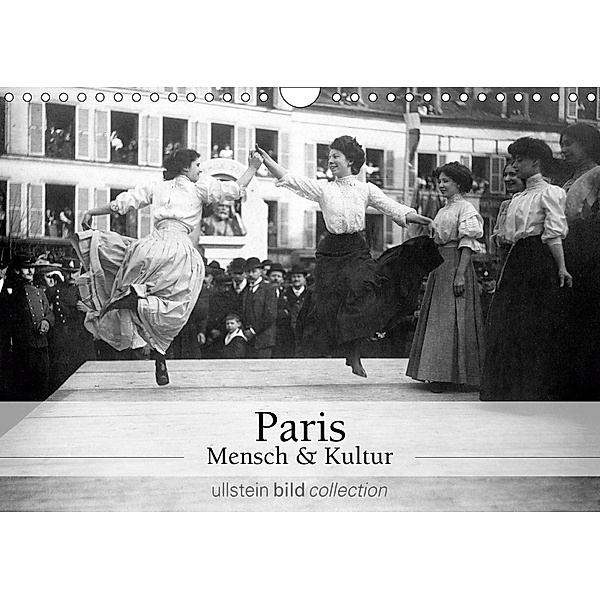 Paris - Mensch und Kultur (Wandkalender 2019 DIN A4 quer), Ullstein Bild Axel Springer Syndication GmbH