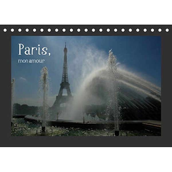 Paris, mon amour (Tischkalender 2022 DIN A5 quer), Dietmar Falk