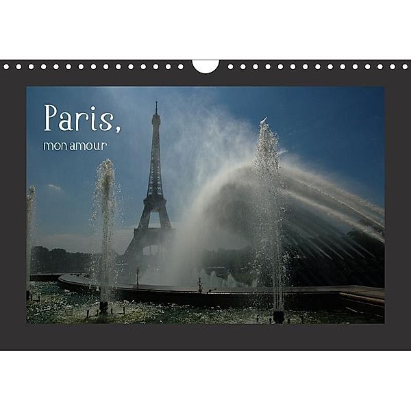 Paris, mon amour (Wandkalender 2017 DIN A4 quer), Dietmar Falk