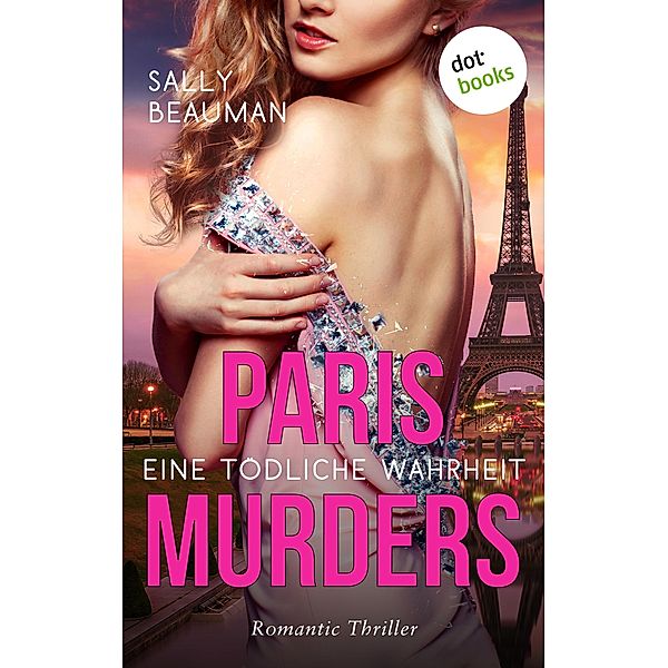 Paris Murders - Eine tödliche Wahrheit / Journalists Bd.2, Sally Beauman