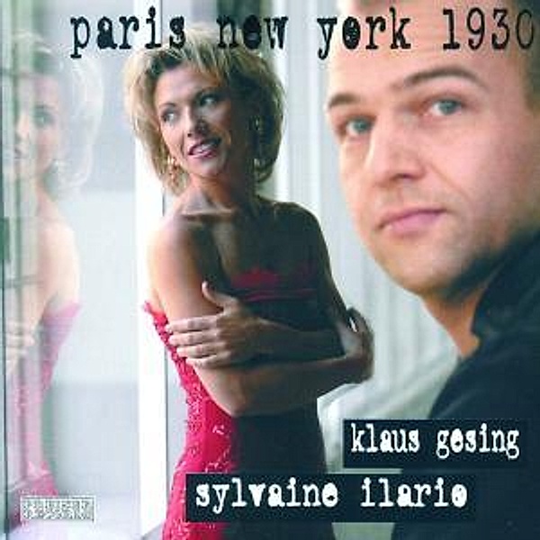 Paris New York 1930, Klaus Gesing, Sylvaine Ilario