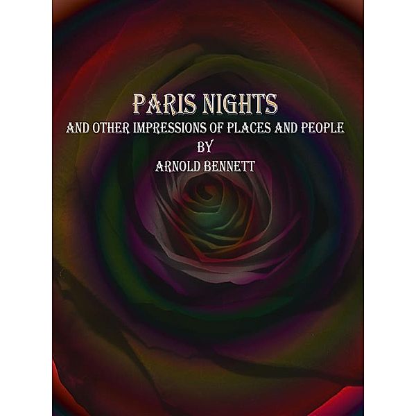 Paris Nights, Arnold Bennett