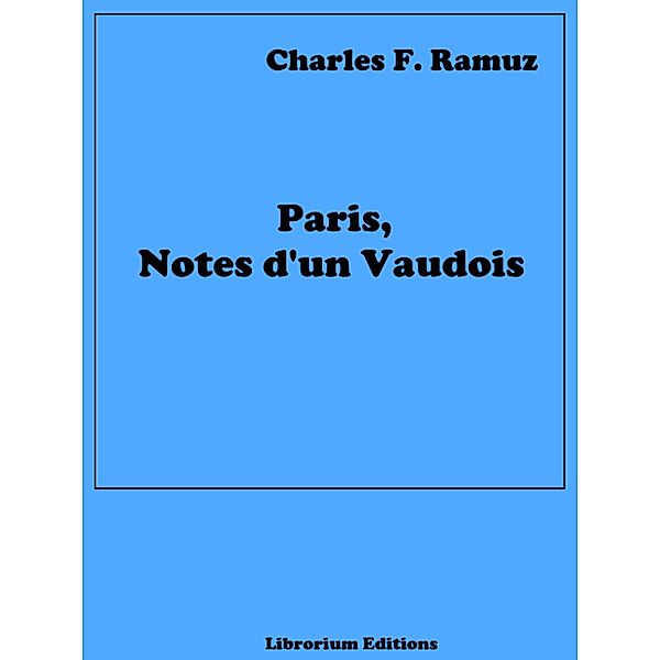 Paris, Notes d'un Vaudois, Charles Ferdinand Ramuz